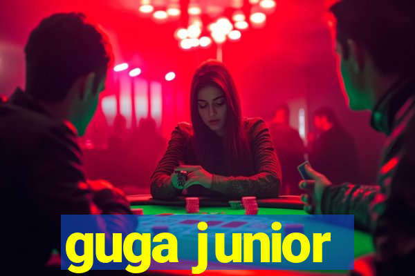 guga junior